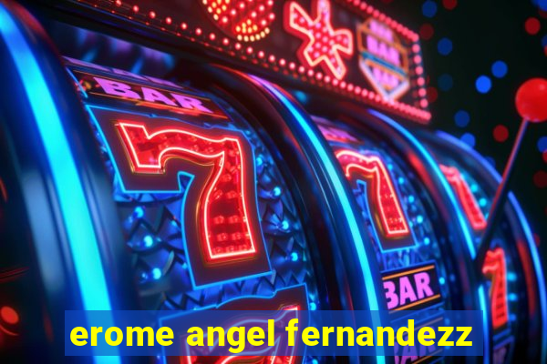 erome angel fernandezz